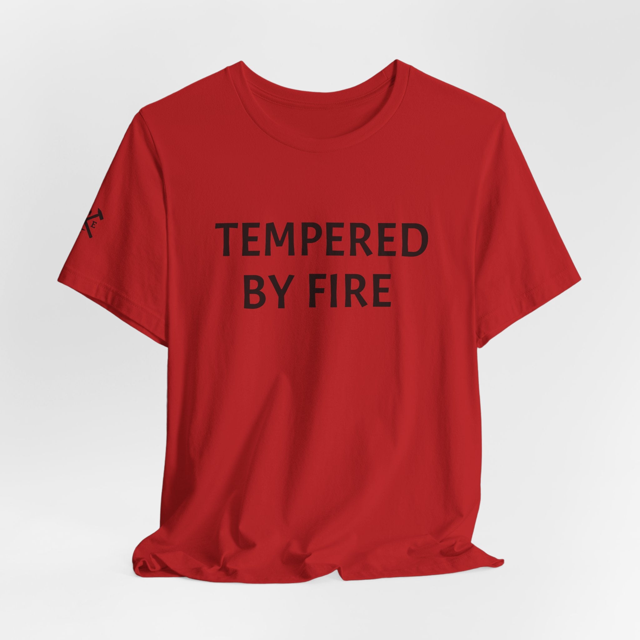 Tempered By Fire T-Shirt