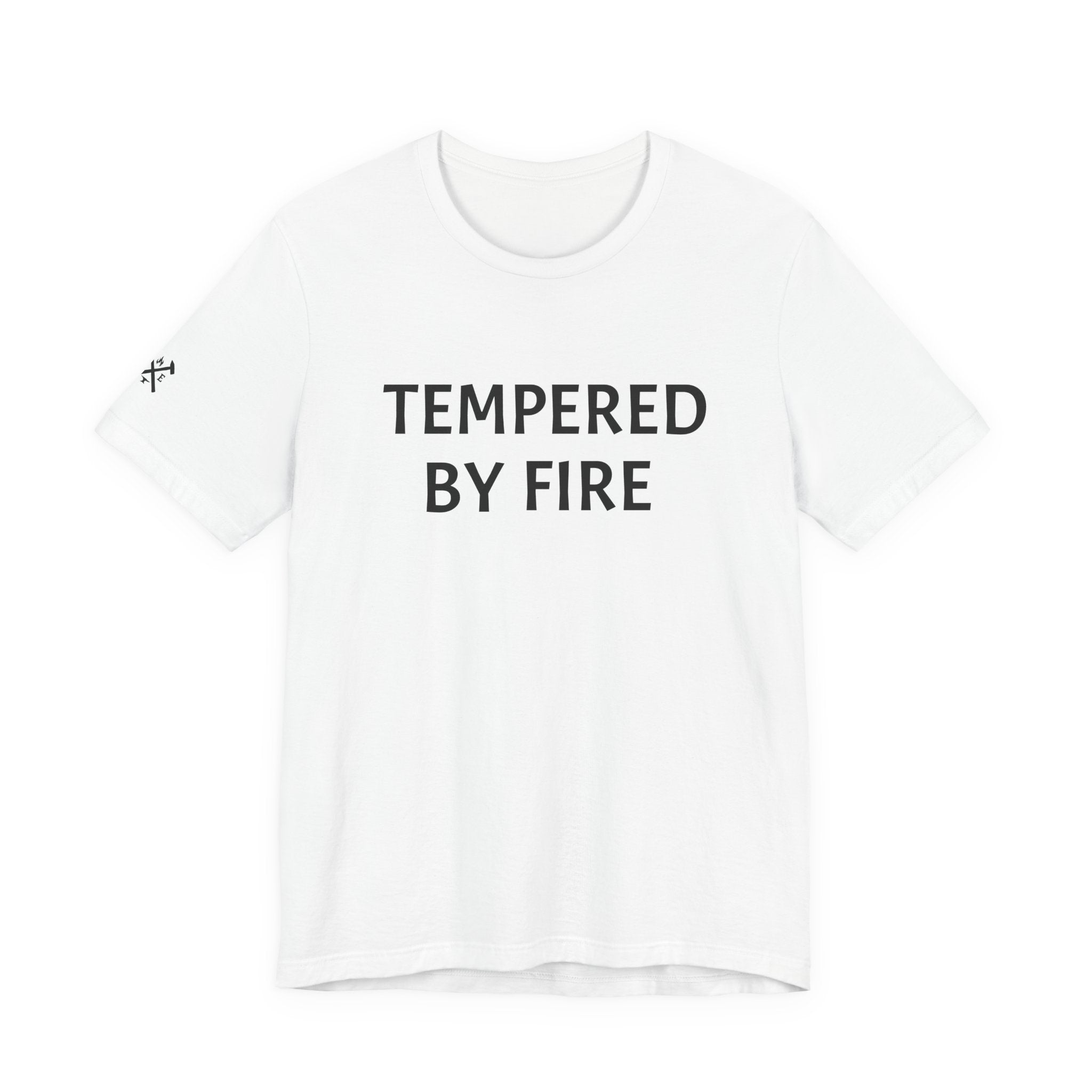 Tempered By Fire T-Shirt
