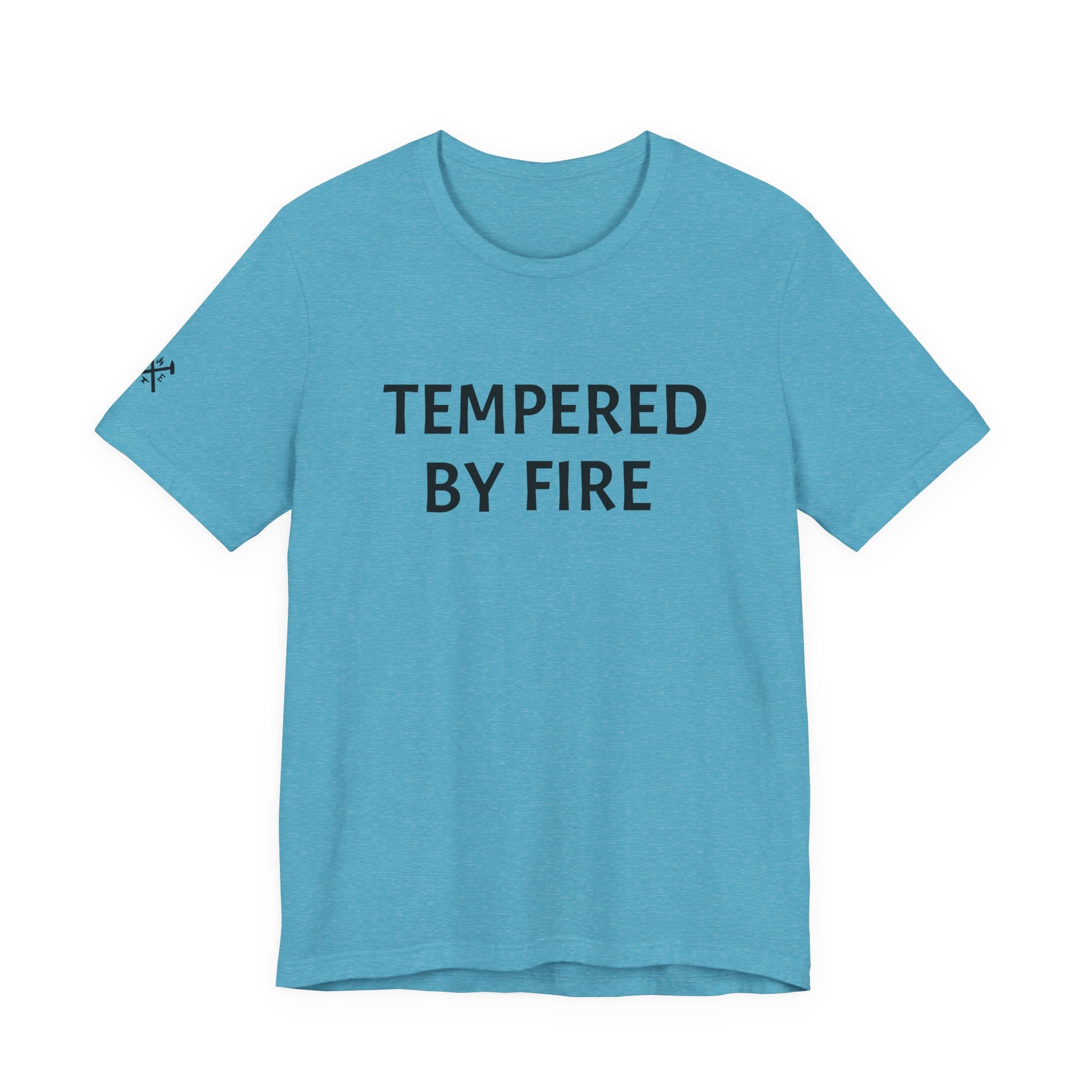 Tempered By Fire T-Shirt