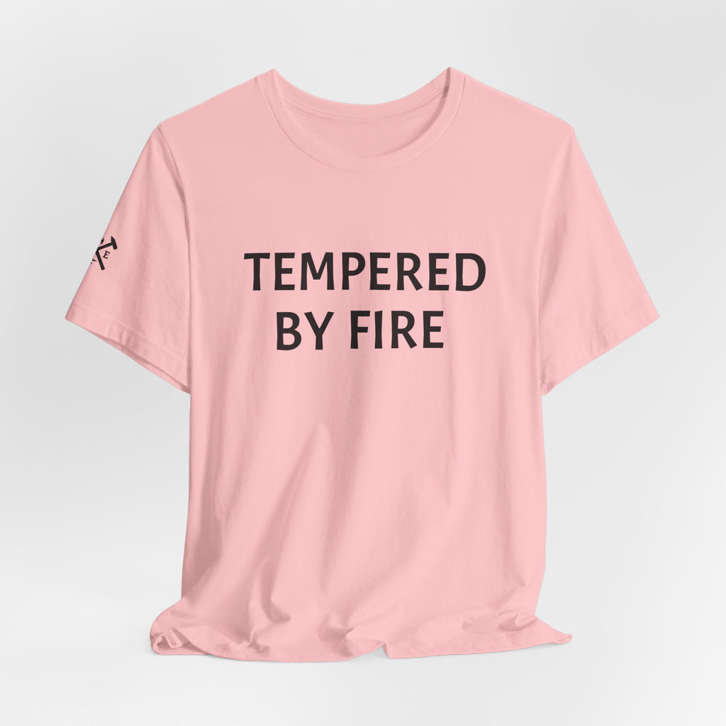 Tempered By Fire T-Shirt