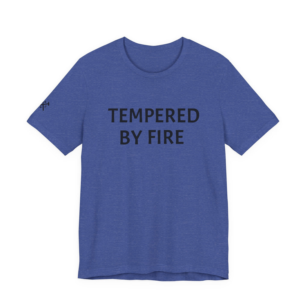 Tempered By Fire T-Shirt