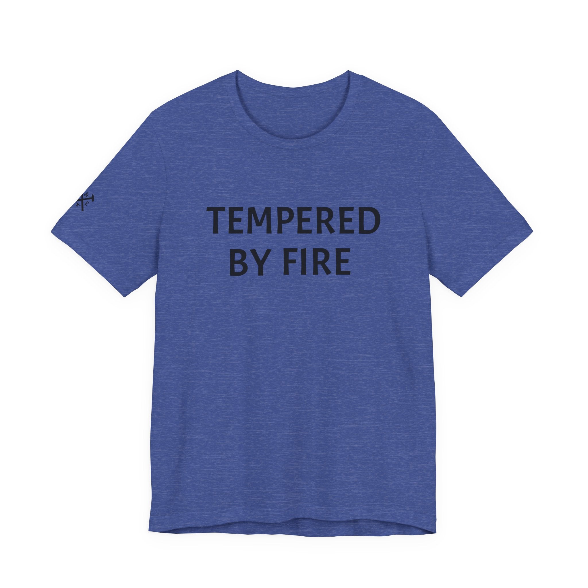 Tempered By Fire T-Shirt