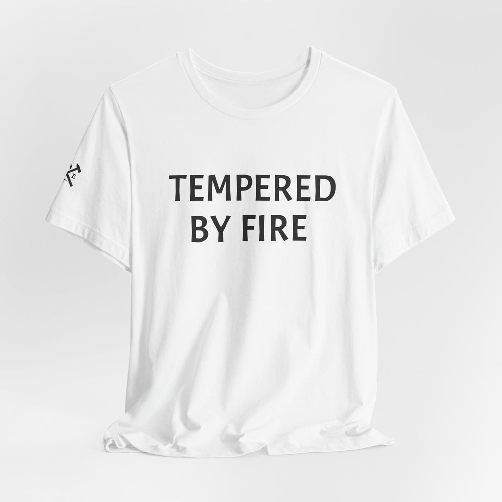Tempered By Fire T-Shirt