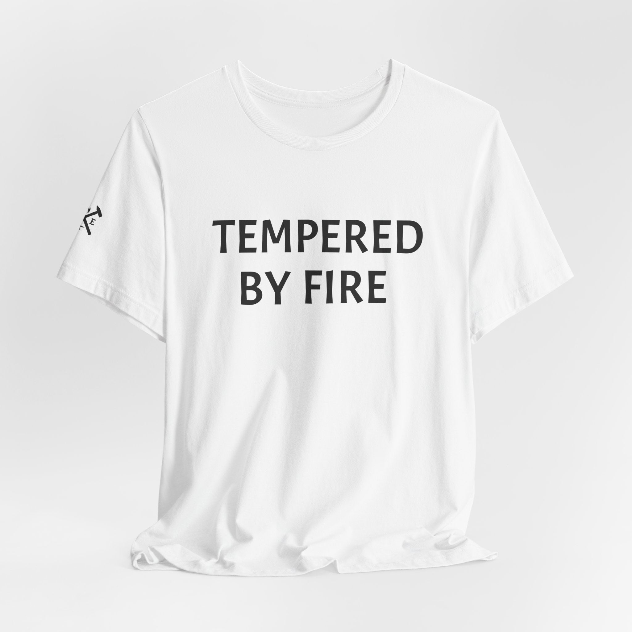 Tempered By Fire T-Shirt