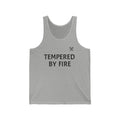 Tempered By Fire Tank Top