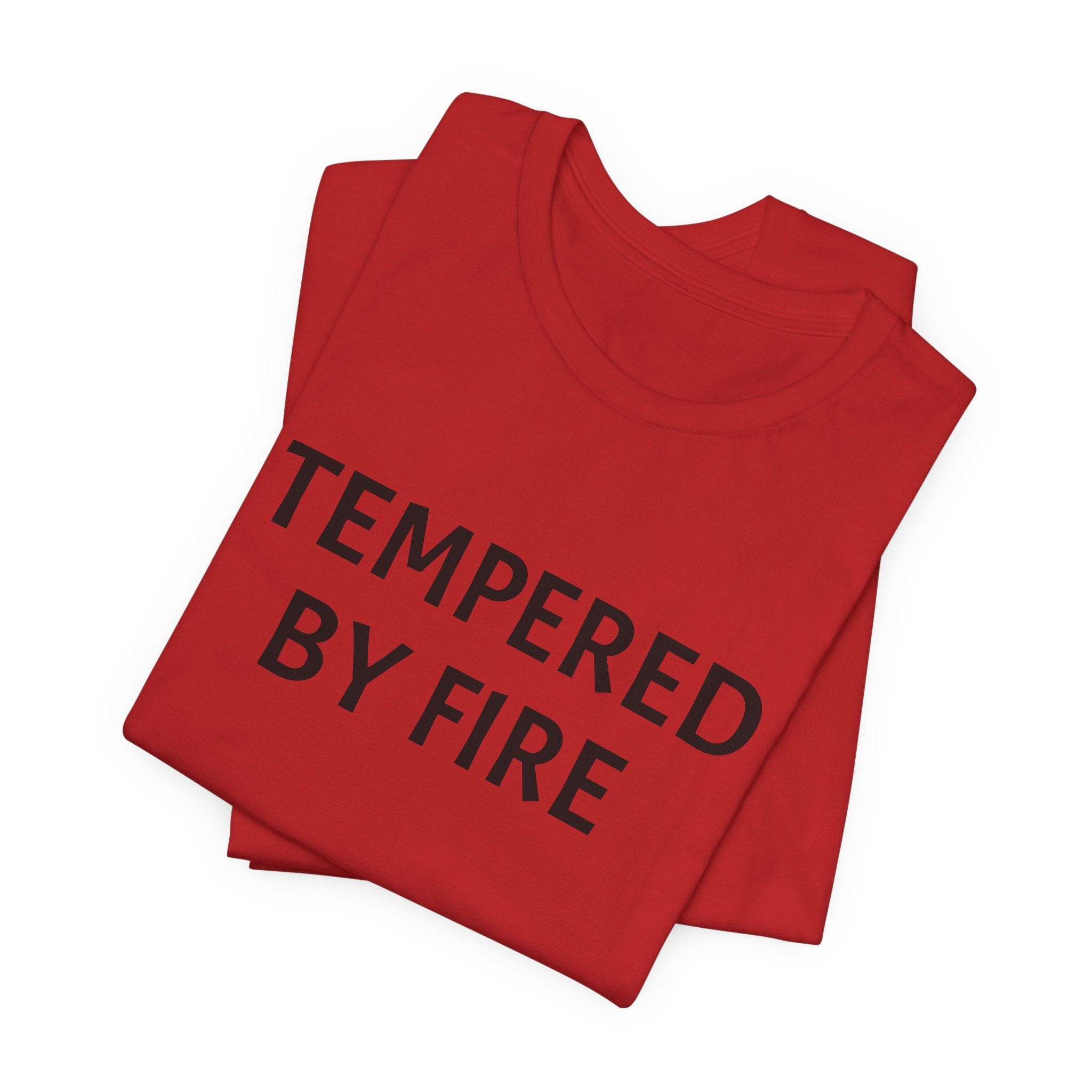 Tempered By Fire T-Shirt