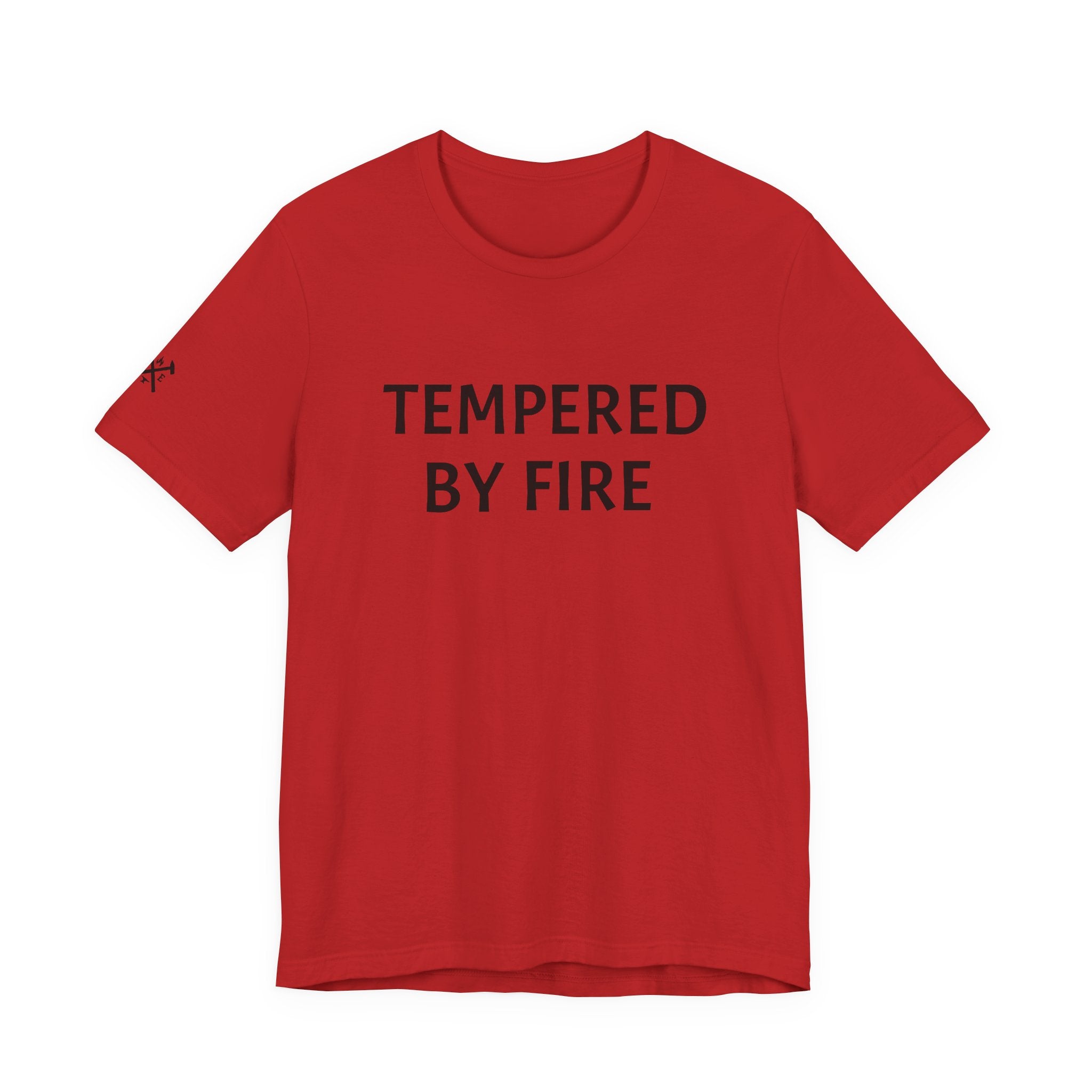 Tempered By Fire T-Shirt